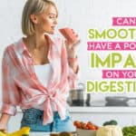 Smoothies and Digestion