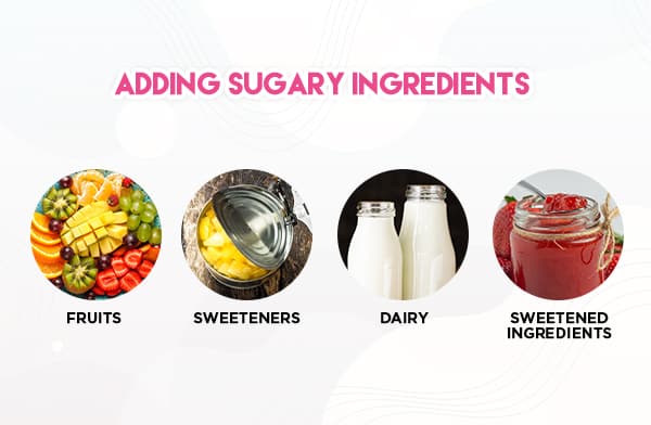 Adding Sugary Ingredients