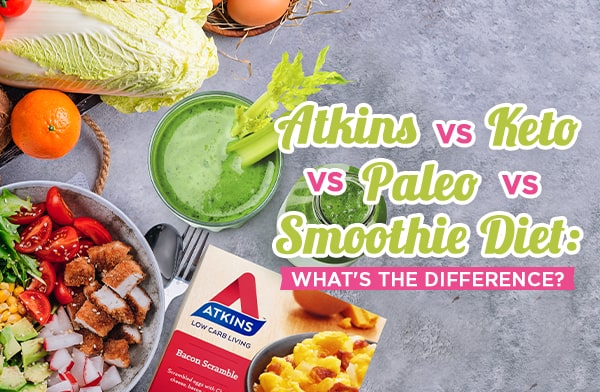 Atkins vs Keto vs Paleo vs Smoothie Diet: What’s The Difference?
