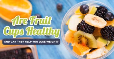 Are Fruit Cups Healthy
