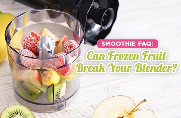 Smoothie FAQ: Can Frozen Fruit Break Your Blender?