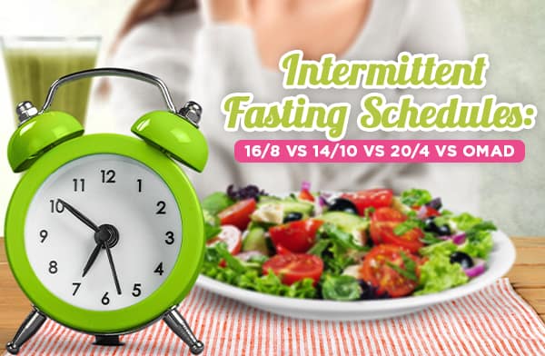Intermittent Fasting Schedules: 16/8 vs 14/10 vs 20/4 vs OMAD